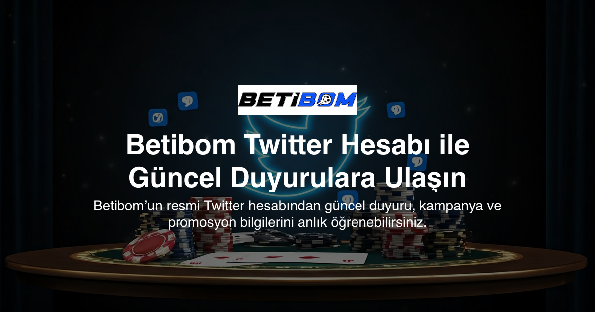 Betibom Twitter Hesabı ile Güncel Duyurulara Ulaşın