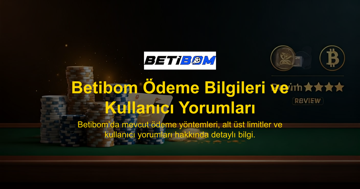 Betibom Ödeme Bilgileri ve Kullanıcı Yorumları
