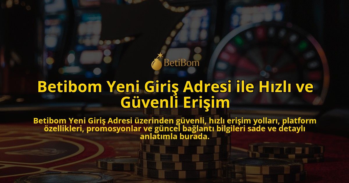 Betibom-Yeni-Giri-Adresi-ile-Hzl-ve-Gvenli-Eriim-overlay-1768239454.jpg