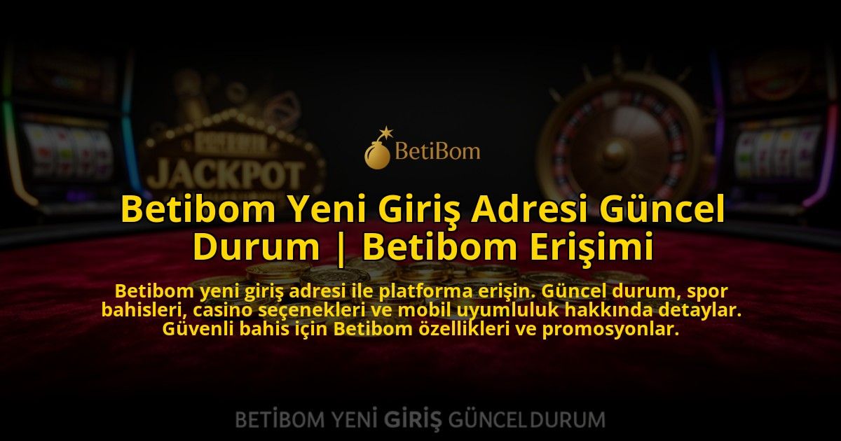 Betibom-Yeni-Giris-Adresi-Guncel-Durum-Betibom-Erisimi-overlay-1769553648.jpg