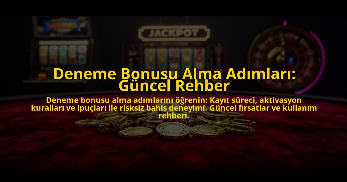 Deneme-Bonusu-Alma-Adimlari-Guncel-Rehber-overlay-1776037179.jpg
